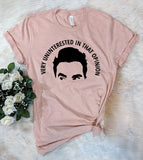 Very Uninterested In That Opinion - David Rose T-Shirt