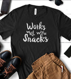 Works Well With Snacks - T-Shirt