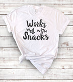 Works Well With Snacks - T-Shirt