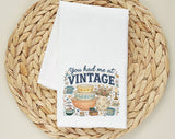 You Had Me At Vintage Thrifting Tea Towel, Flour Sack Kitchen Dish Towel
