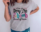 "I'm A Drop The F-Word Kind Of Mom" design on a heather gray unisex t-shirt