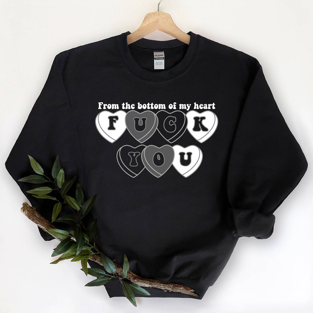 "From The Bottom Of My Heart, F#@k You" design on a black unisex crewneck sweatshirt