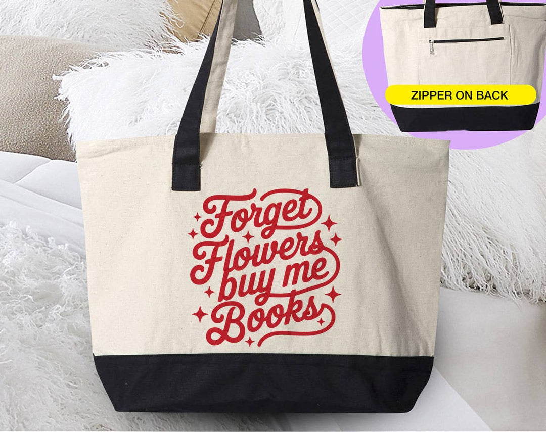 "Forget Flowers Buy Me Books" design on a natural canvas zippered tote bag