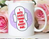 "I Hate Everything & Everyone" design on a white ceramic coffee mug
