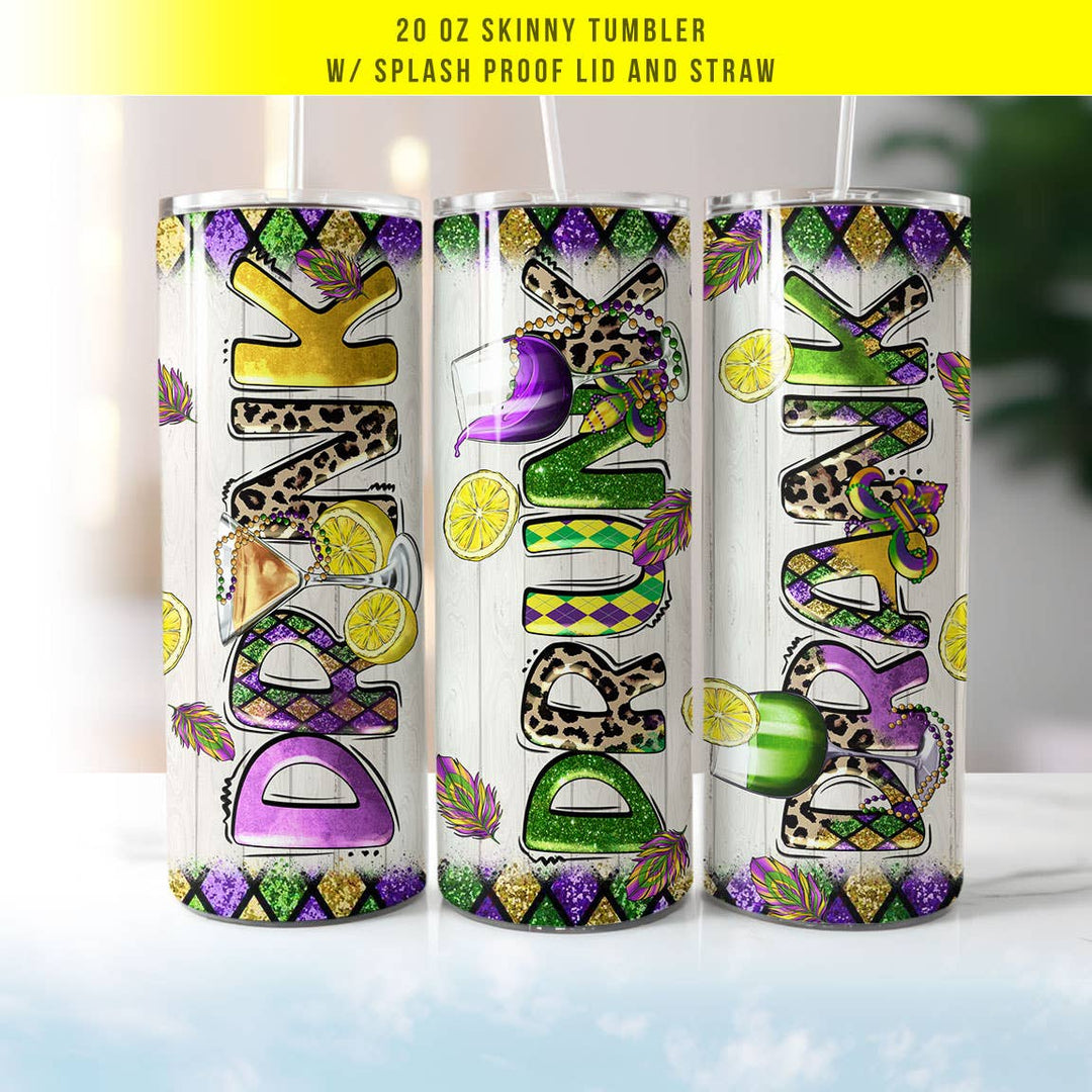 "Drink Drank Drunk" design on a 20 oz skinny tumbler with lid and straw