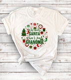 "Who Needs Santa When I Have Grandma" design on a white unisex t-shirt