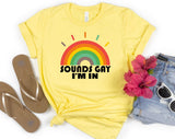 "Sounds Gay, I'm In" design on a pale yellow unisex t-shirt