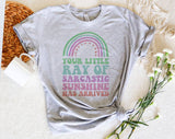 "Your Little Ray Of Sarcastic Sunshine" design on a heather gray unisex t-shirt