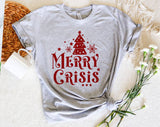 Merry Crisis Christmas T-Shirt, Holiday Graphic Tee