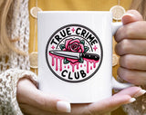 "True Crime Club Rose" design on a white ceramic coffee mug