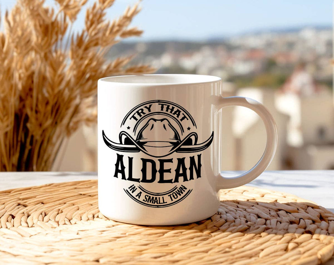 "Try That In A Small Town" design on a white ceramic coffee mug