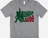"Mountain Dude Bigfoot" design on a heather gray unisex t-shirt