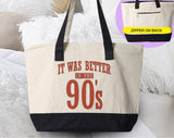 "It Was Better In The 90's" design on a natural canvas zippered tote bag