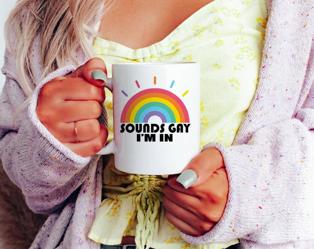 "Sounds Gay I'm In" design on a white ceramic coffee mug