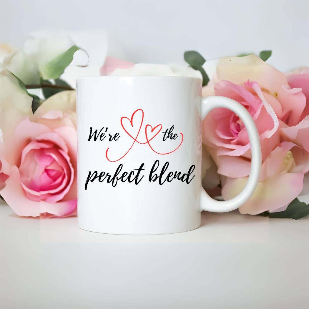 "We're the Perfect Blend" design on a white ceramic coffee mug
