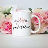 We're the Perfect Blend Valentine's Day Love Coffee Mug