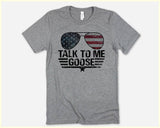 "Talk To Me Goose" design on a heather gray unisex t-shirt