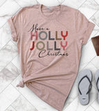 Have A Holly Jolly Christmas T-Shirt, Holiday Graphic Tee