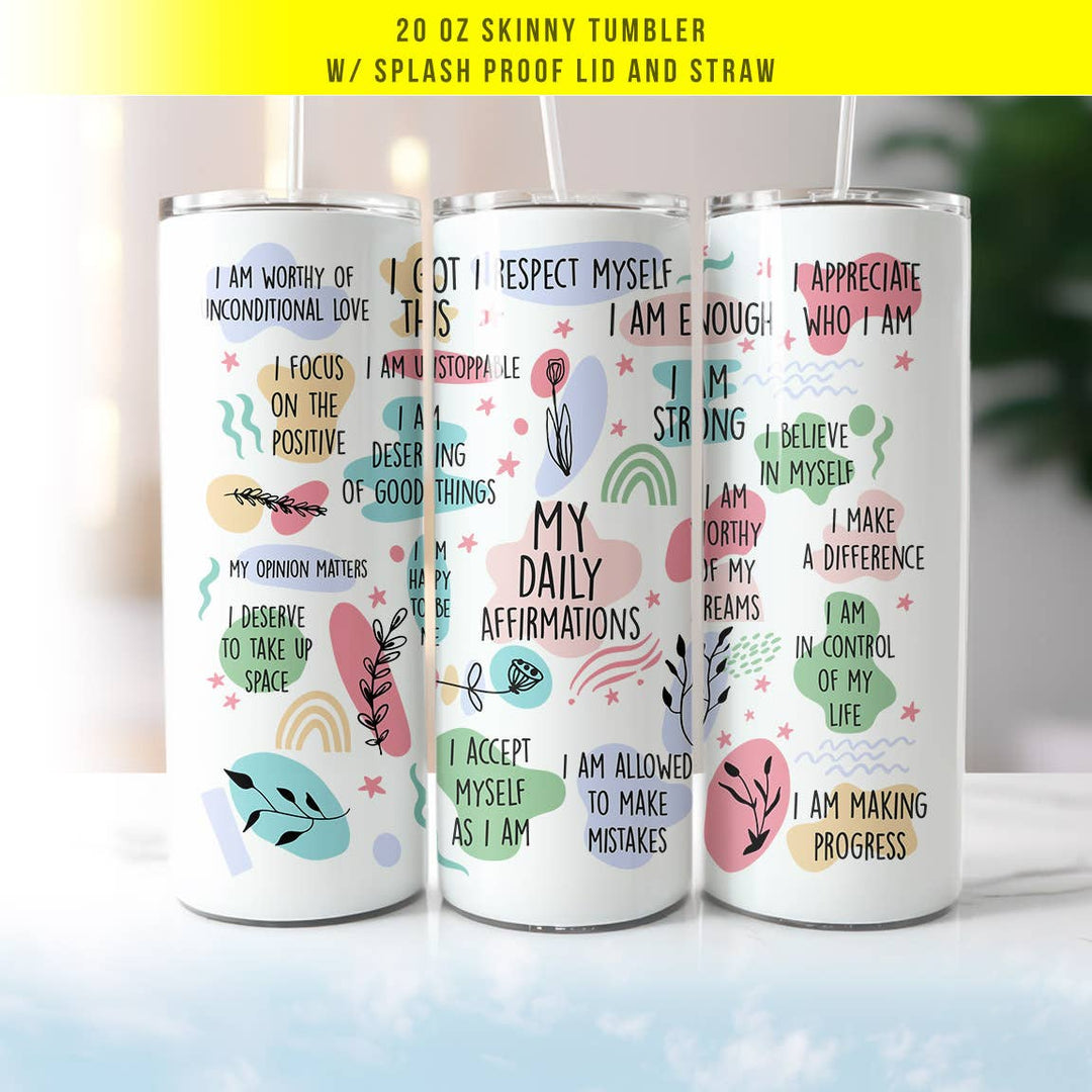 "Daily Affirmations" design on a 20 oz skinny tumbler with lid and straw