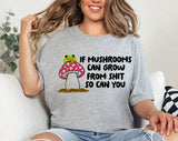 "If Mushrooms Can Grow From Sh*t" design on a heather gray unisex t-shirt