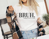 "Bruh, Formerly Known As Mom" design on a white unisex t-shirt