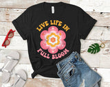 "Live Life In Full Bloom" design on a black unisex t-shirt