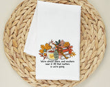"We're Almost There Gilmore Girls" design on a white 28 x 28 inch flour sack tea towel