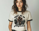 Don't Be An Assquatch Ringer T-Shirt, Retro Contrast Trim Tee