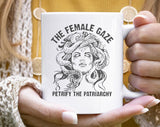 The Female Gaze Feminist Women's Rights Coffee Mug
