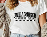 "Undiagnosed, But Something Ain't Right" design on a white unisex t-shirt
