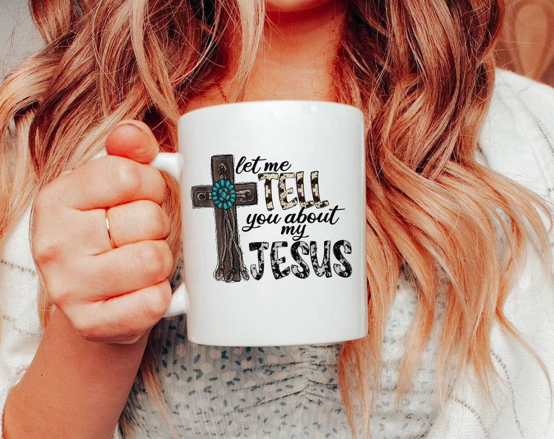 "Let Me Tell You About Jesus" design on a white ceramic coffee mug