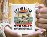 "Get In Loser Funny Golf" design on a white ceramic coffee mug