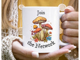 Join The Network Funny Mushroom Cottagecore Coffee Mug