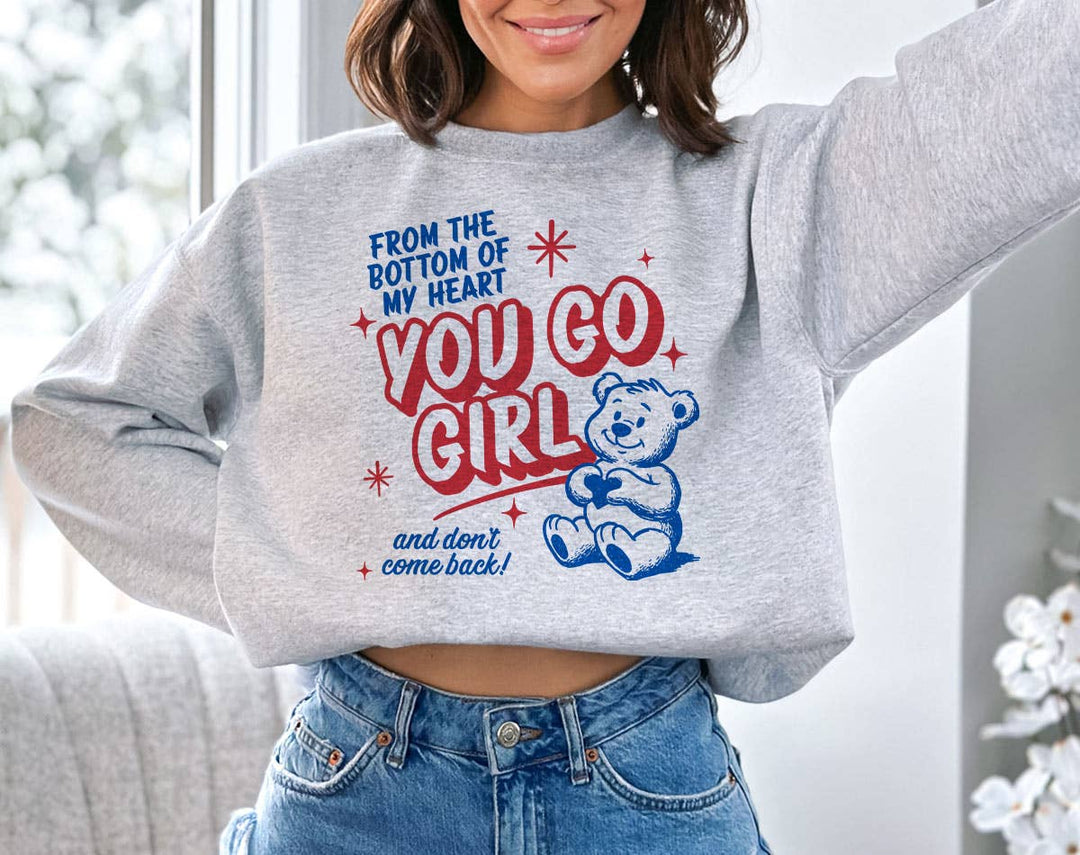 "You Go Girl Funny Sarcastic Mental Health" design on an ash gray unisex crewneck sweatshirt