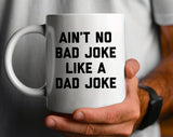 Ain't No Joke Like A Dad Joke Father's Day Coffee Mug
