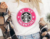 "Be My Valentine Pink Coffee Logo" design on a white unisex t-shirt