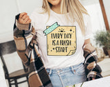 "Every Day Is A Fresh Start" design on a white unisex t-shirt