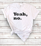 "Yeah No" design on a unisex t-shirt