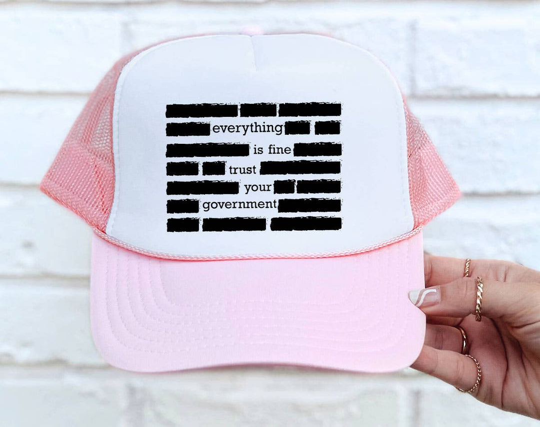 "Everything Is Fine Trust Your Government" design on a mesh-back snapback trucker hat