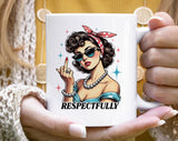 "Respectfully" design on a white ceramic coffee mug