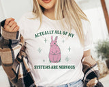 "All Of My Systems Are Nervous Bunny" design on a white unisex t-shirt