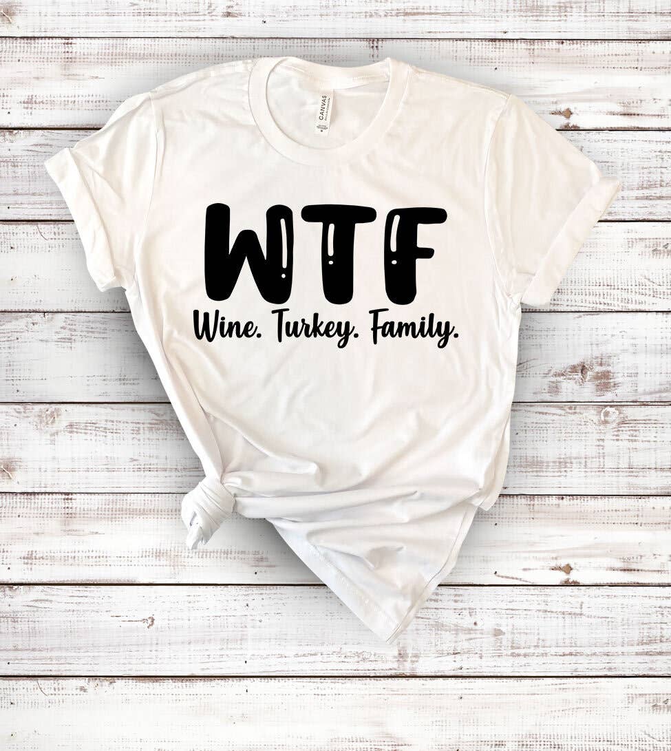 "WTF Wine Turkey Family" design on a white unisex t-shirt