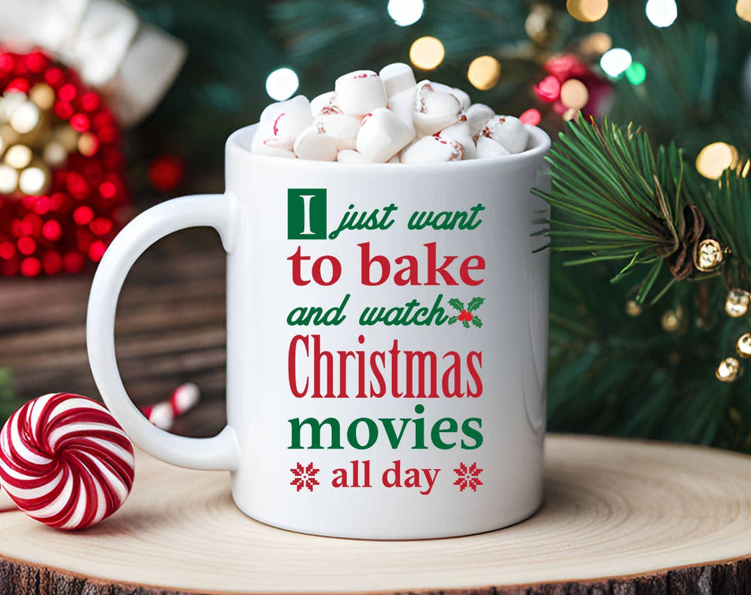 "Want To Bake And Watch Christmas Movies" Christmas design on a white coffee mug