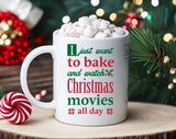 Want To Bake And Watch Christmas Movies Coffee Mug