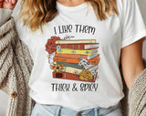 "I Like Them Thick & Spicy" design on a white unisex t-shirt