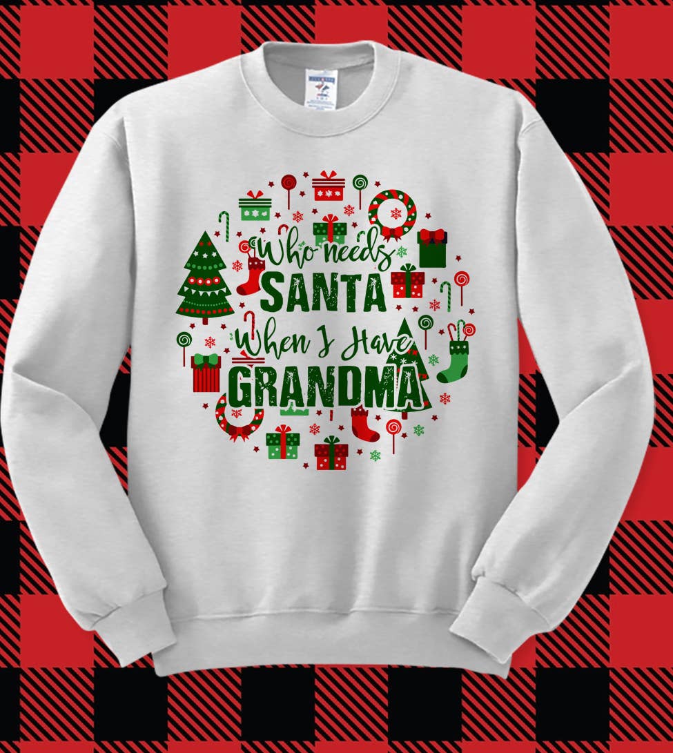 "Who Needs Santa When I Have Grandma" design on an ash gray unisex crewneck sweatshirt