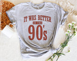 "It Was Better In The 90s" design on a heather gray unisex t-shirt