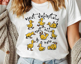 "Most Definitely Not In A Row Duck" design on a white unisex t-shirt