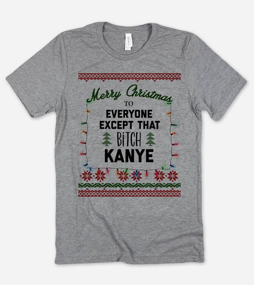 "Merry Christmas Except Kanye" design on a unisex t-shirt
