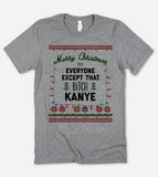 "Merry Christmas Except Kanye" design on a unisex t-shirt